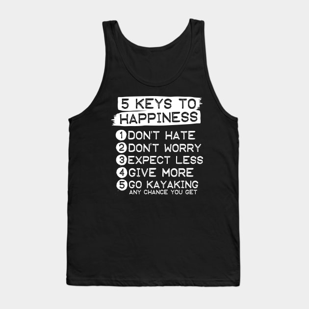 5 Keys To Happiness Kayaking Tank Top by thingsandthings